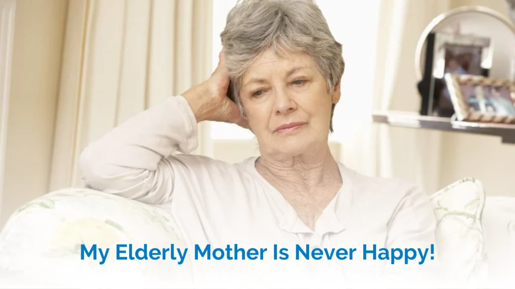 My Elderly Mother is Never Happy! Sunny Days